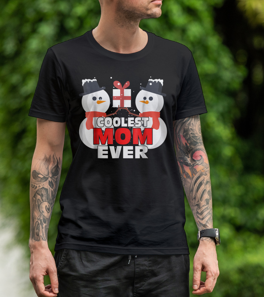 Coolest Mom Ever Snowman Xmas Gift Christmas Thanksgiving T-Shirt