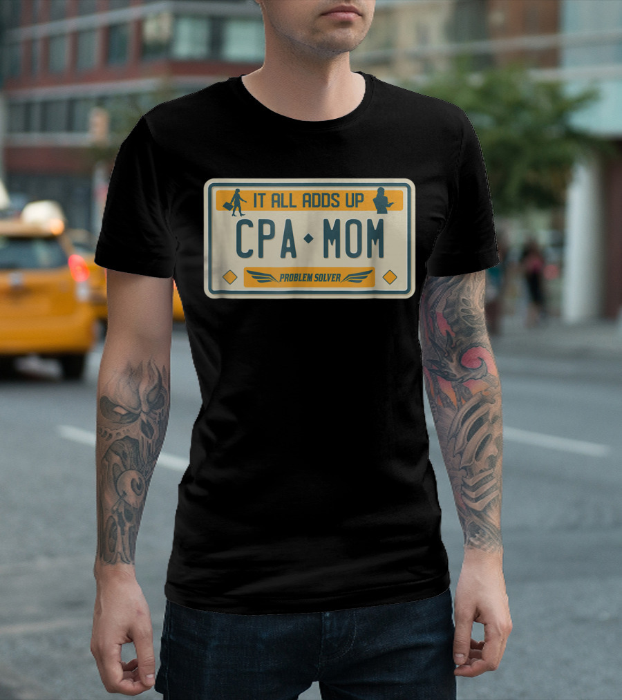 CPA Mom It All Adds Up Problem Solver License Plate T-Shirt