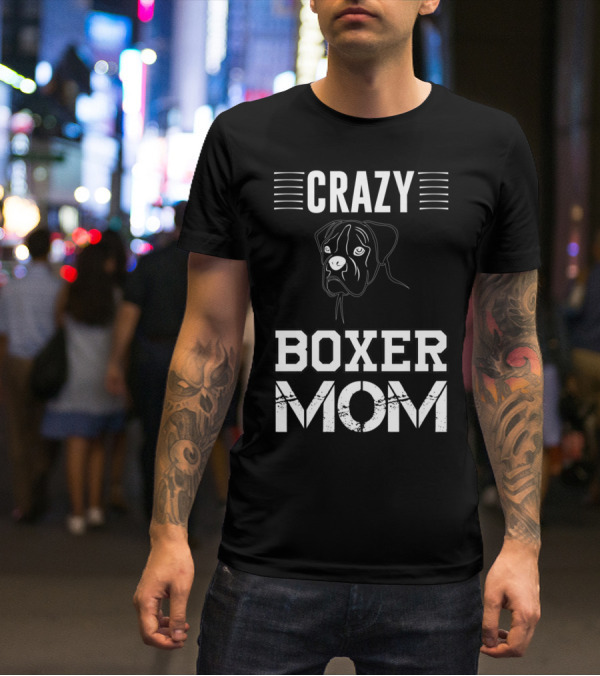 CRAZY BOXER MOM T-Shirt