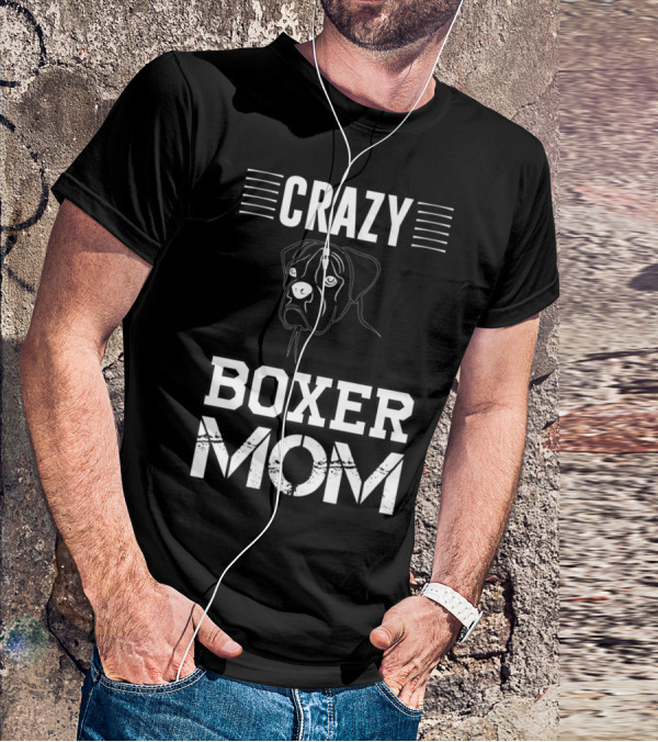 CRAZY BOXER MOM T-Shirt