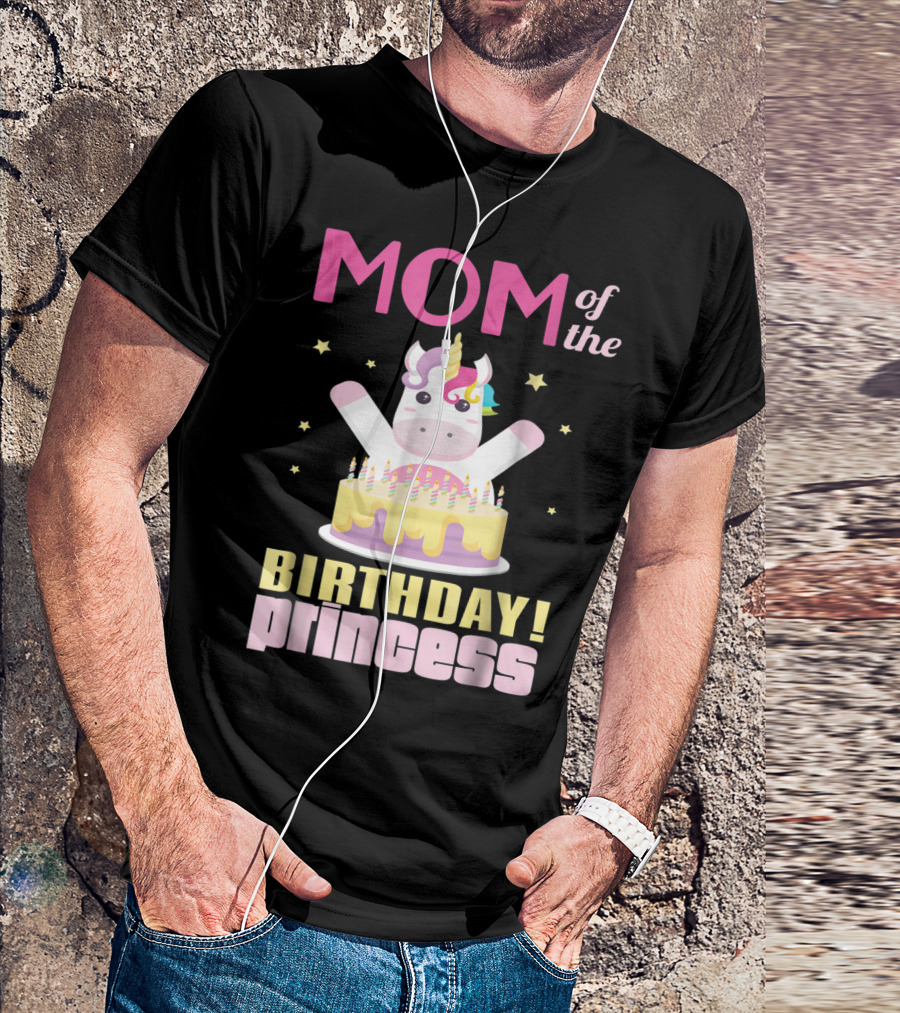 MOM Of The Birthday Princess Unicorn T-Shirt