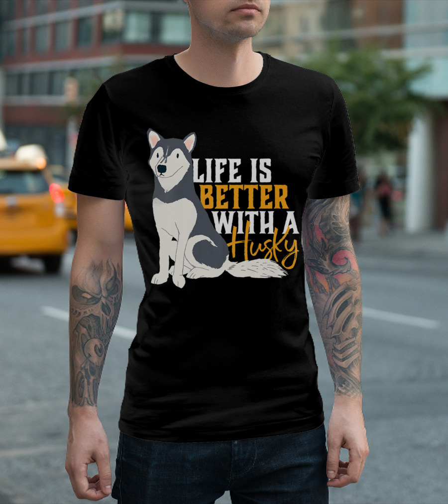 Life Is Better with a Cute Husky Dog Sibe Owner Mom T-Shirt