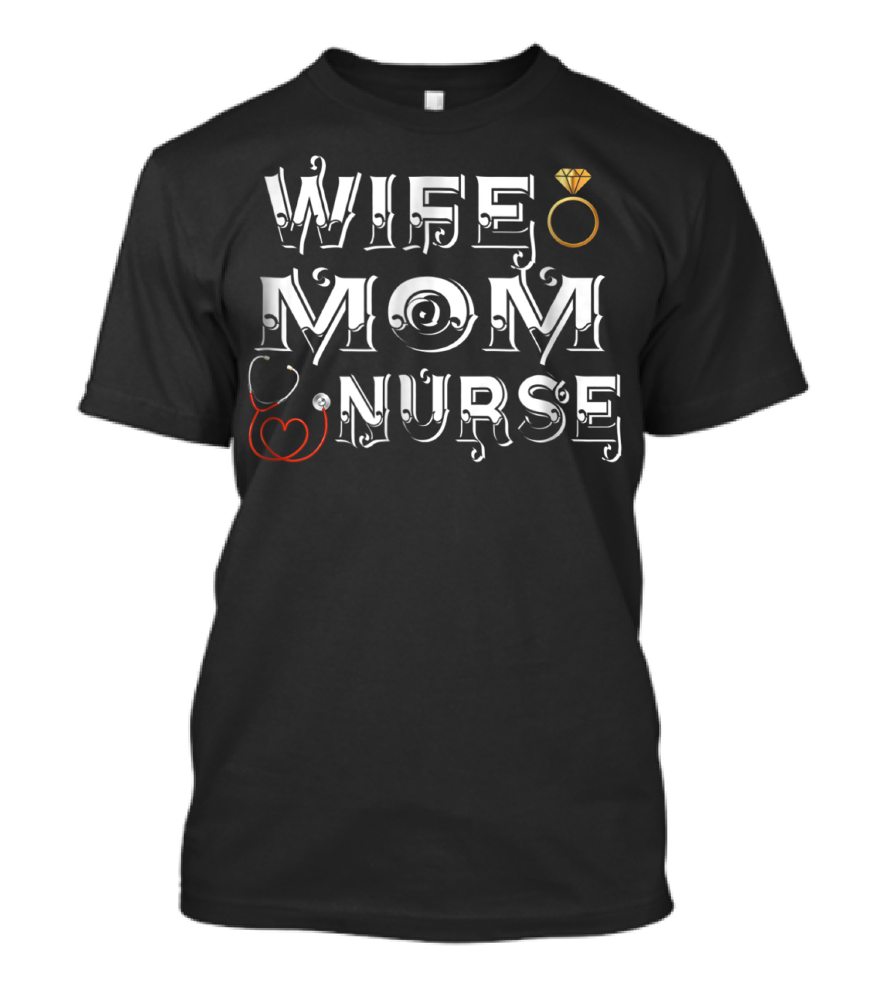 Wife Mom Nurse Stethoscope Ring T-Shirt