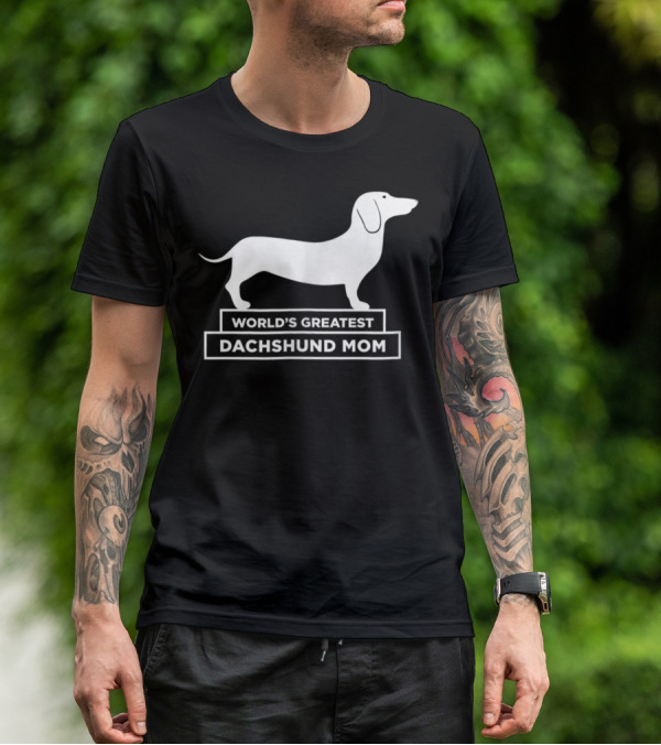 World's Greatest Dachshund Mom Sausage Dog T-Shirt