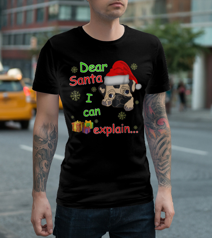 Dear Santa I Can Explain Pug in Santa Hat with Snowflakes and Presents T-Shirt