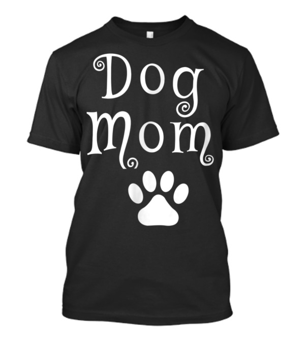 Dog Mom With Dog Paw T-Shirt