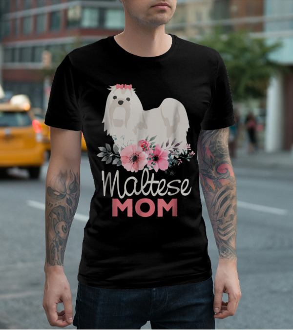 Dog Lovers Maltese Mom Fur Mama Floral Cute Pet Owner T-Shirt