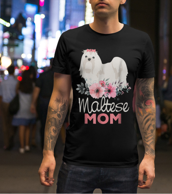 Dog Lovers Maltese Mom Fur Mama Floral Cute Pet Owner T-Shirt