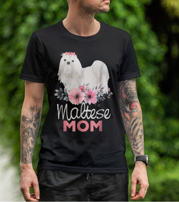 Dog Lovers Maltese Mom Fur Mama Floral Cute Pet Owner T-Shirt