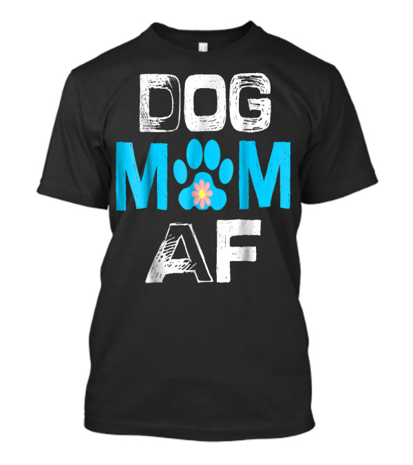 Dog Mom AF Paw Print Flower T-Shirt