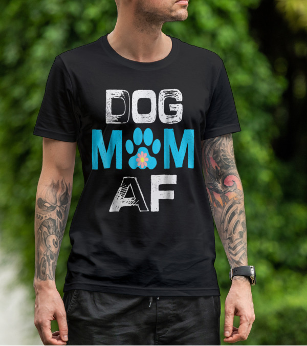 Dog Mom AF Paw Print Flower T-Shirt