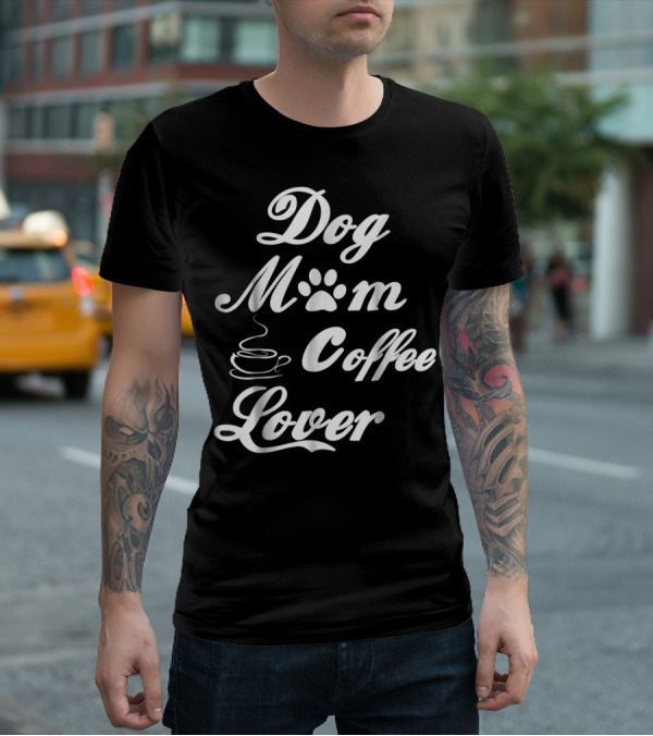Dog Mom Paw Print Coffee Lover T-Shirt