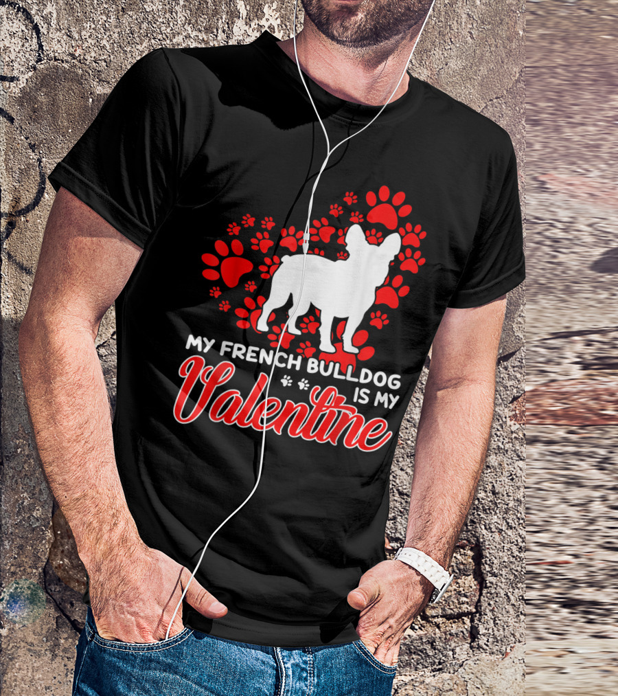 My French Bulldog Is My Valentine Paw Prints T-Shirt