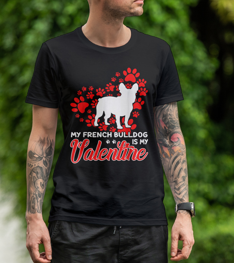 My French Bulldog Is My Valentine Paw Prints T-Shirt