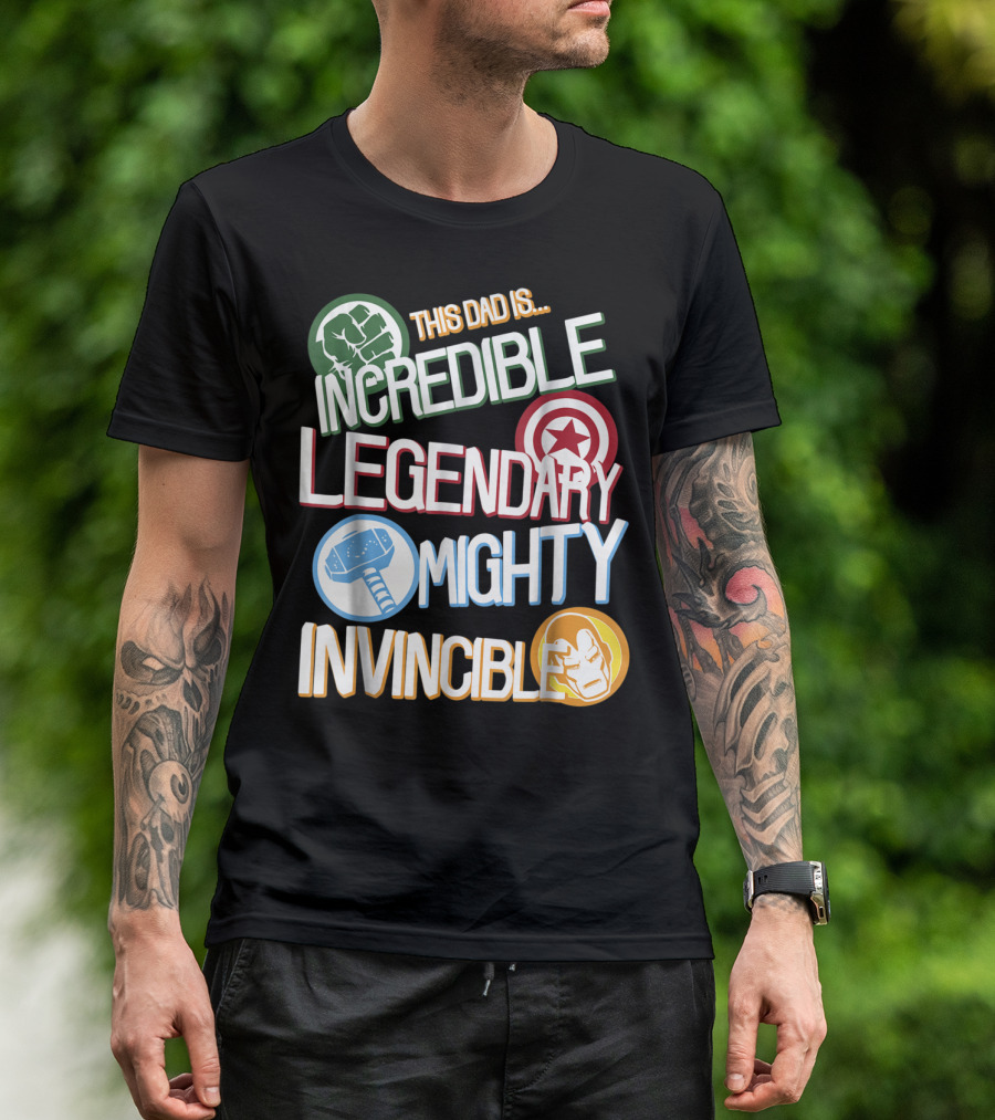 This Dad Is Incredible Legendary Mighty Invincible Marvel Avengers Father's Day T-Shirt