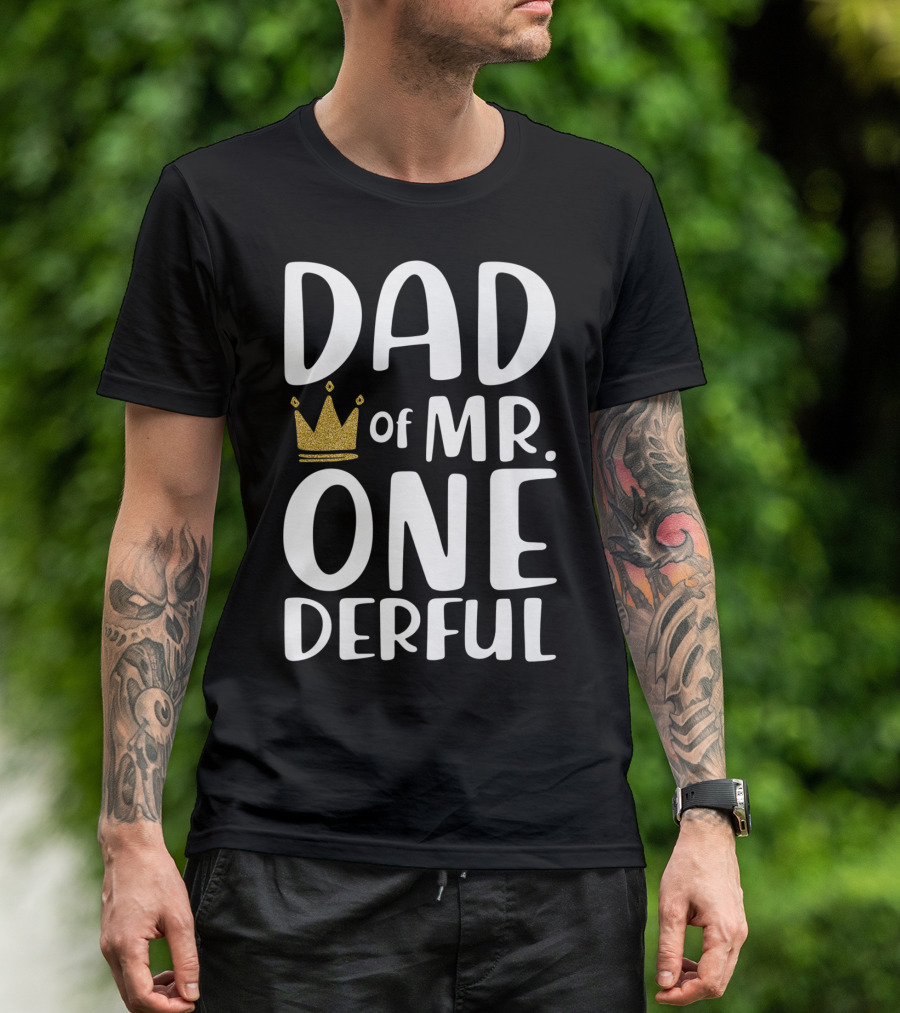 DAD Of MR. ONE DERFUL Crown T-Shirt