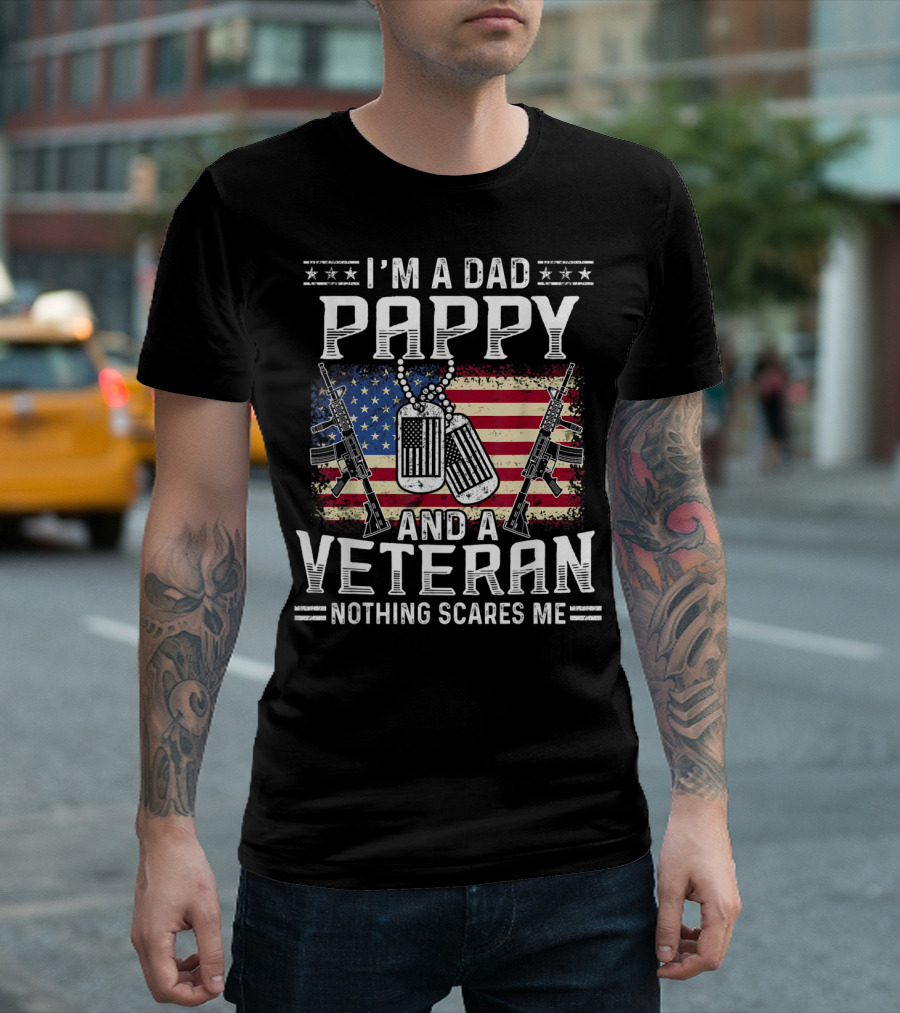 I'm a Dad Pappy and a Veteran Nothing Scares Me American Flag Dog Tags Guns T-Shirt