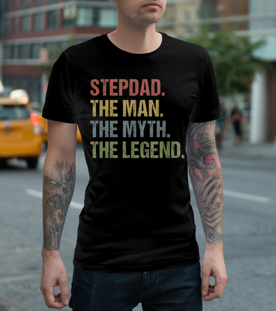 STEPDAD THE MAN THE MYTH THE LEGEND T-Shirt