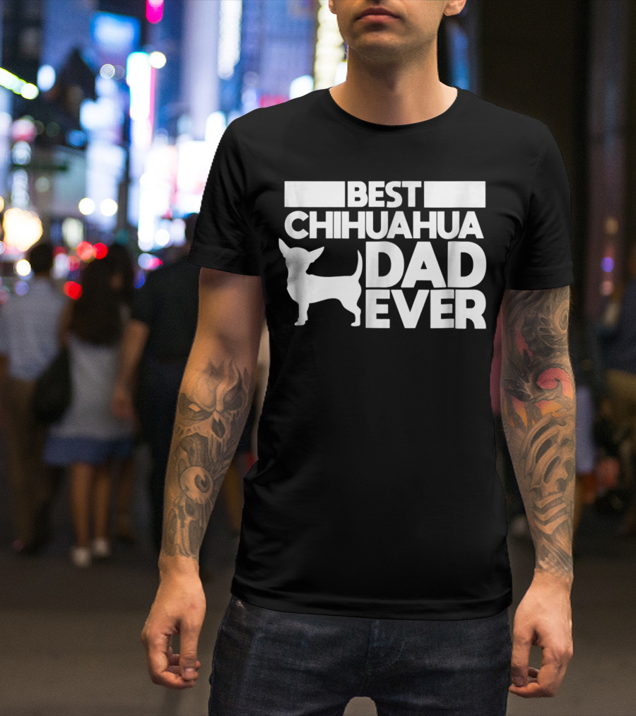 Best Chihuahua Dad Ever With Silhouette Dog Father T-Shirt