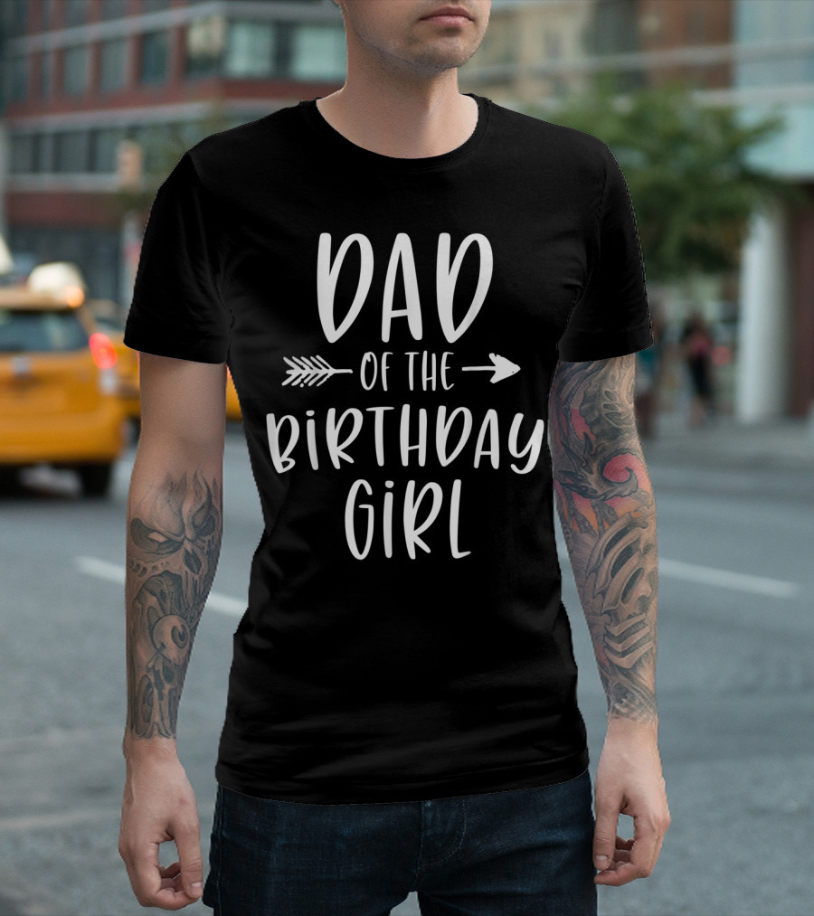 Dad Of The Birthday Girl Daddy Daughter Mens T-Shirt