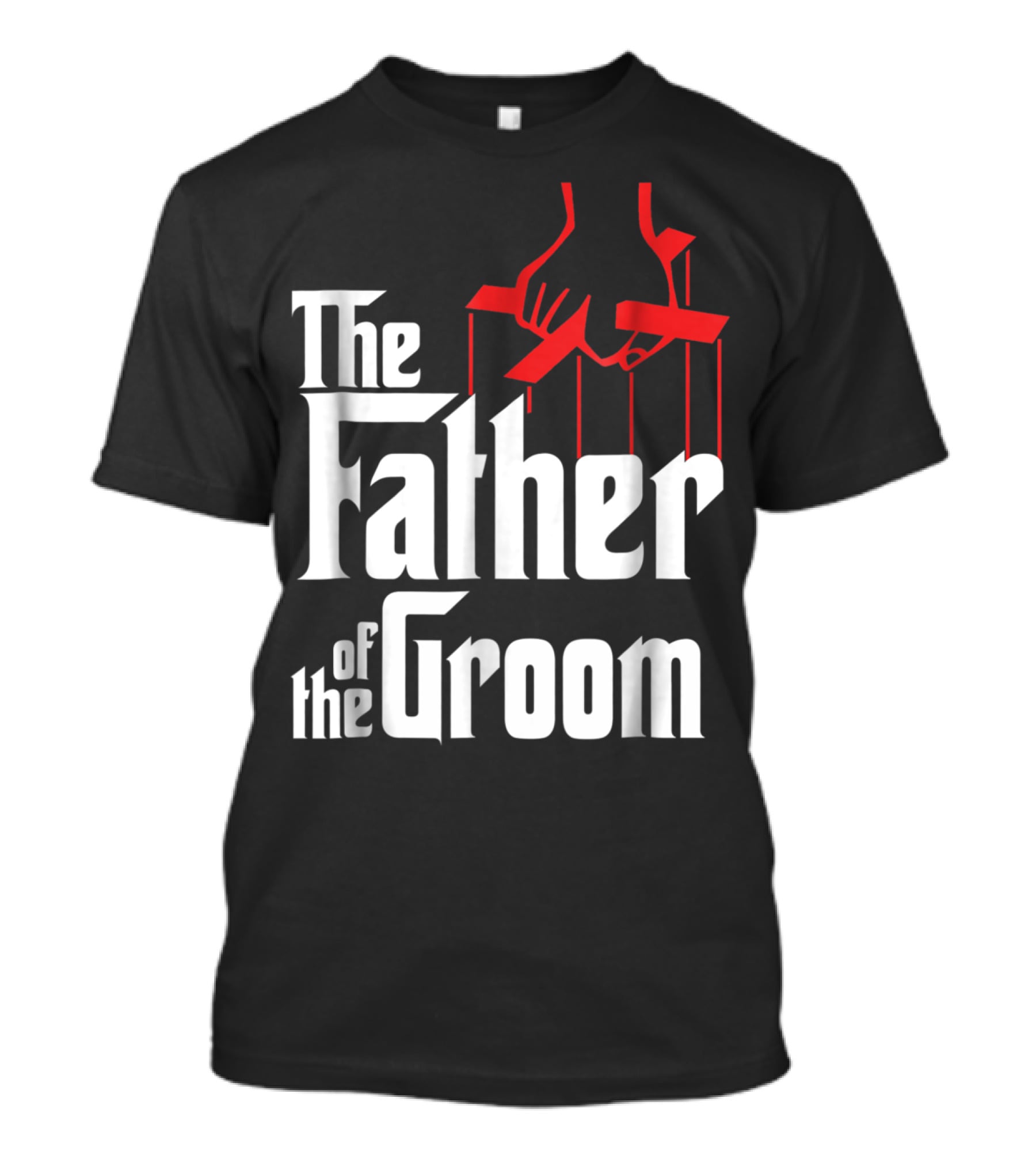 The Father Of The Groom Puppet Strings Font T-Shirt