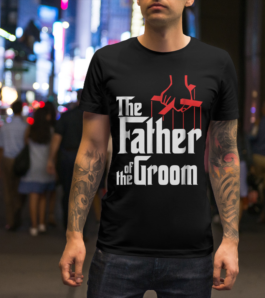 The Father Of The Groom Puppet Strings Font T-Shirt