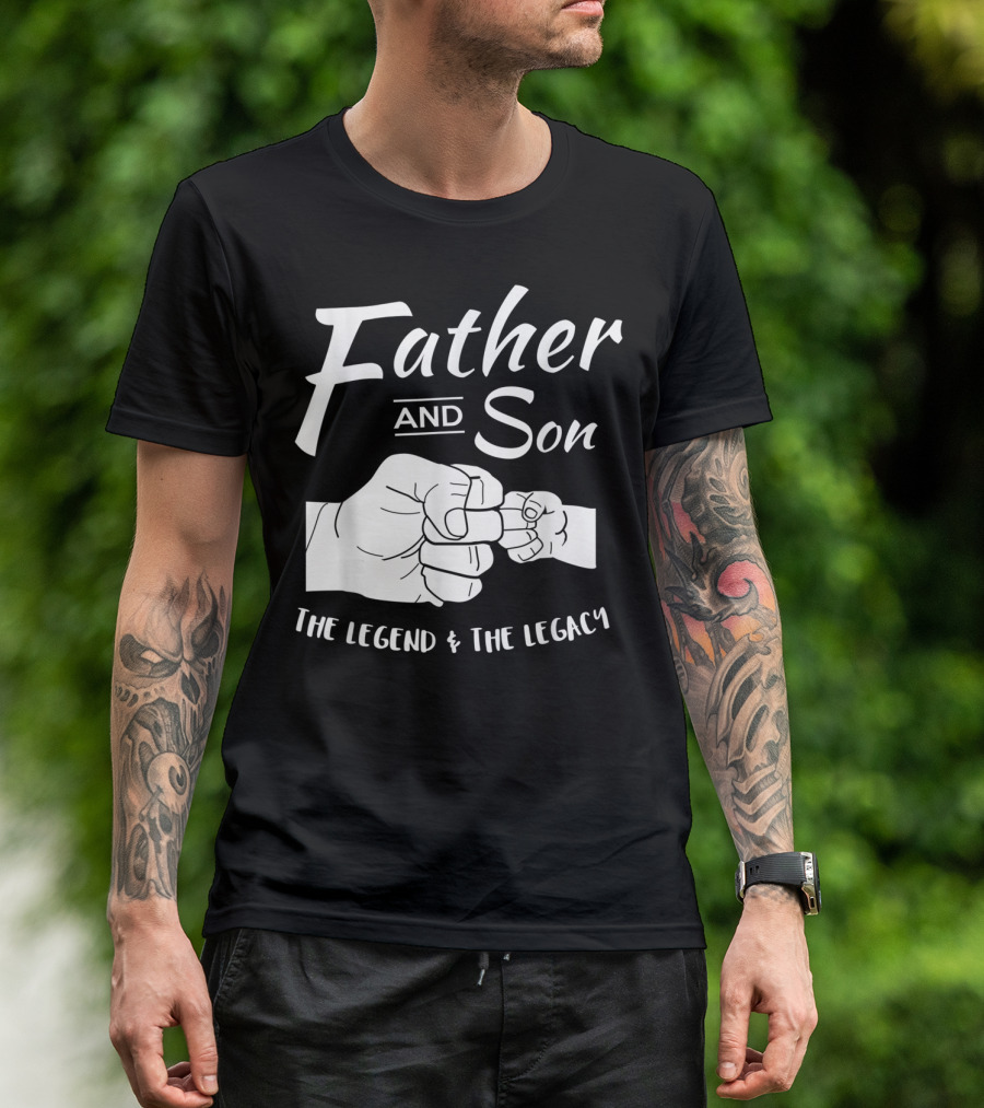 Father And Son The Legend And The Legacy T-Shirt