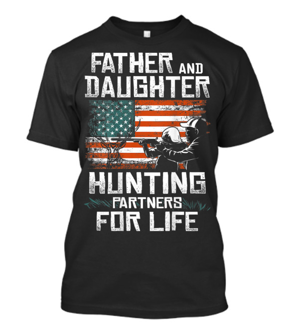 Father And Daughter Hunting Partners For Life American Flag T-Shirt
