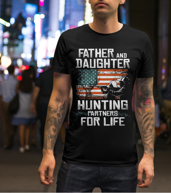 Father And Daughter Hunting Partners For Life American Flag T-Shirt
