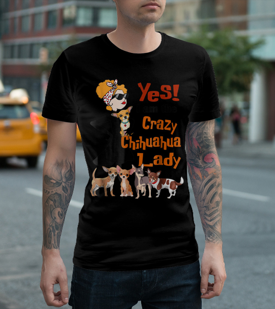 Yes I Am the Crazy Chihuahua Lady with Sunglasses and Bandana T-Shirt