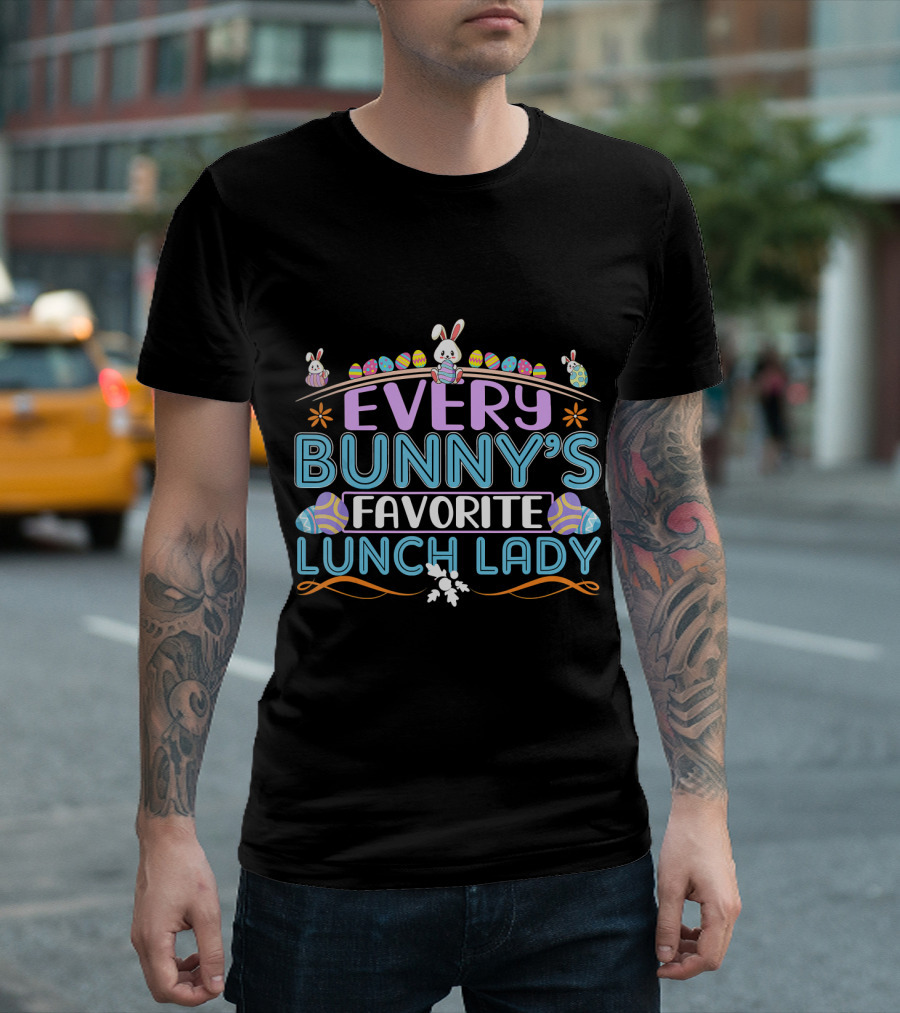 Every Bunny's Favorite Lunch Lady with Easter Eggs and Cute Rabbits T-Shirt