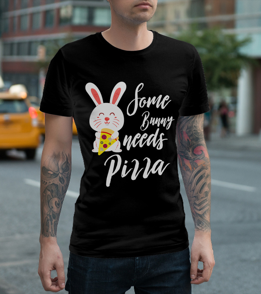 Some Bunny Needs Pizza Easter Bunny Pizza Lover T-Shirt