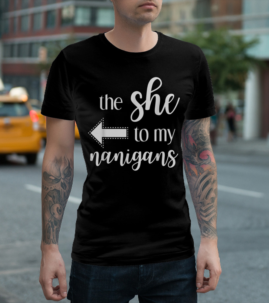 Funny Best Friends The She to My Shenanigans Arrow Text T-Shirt