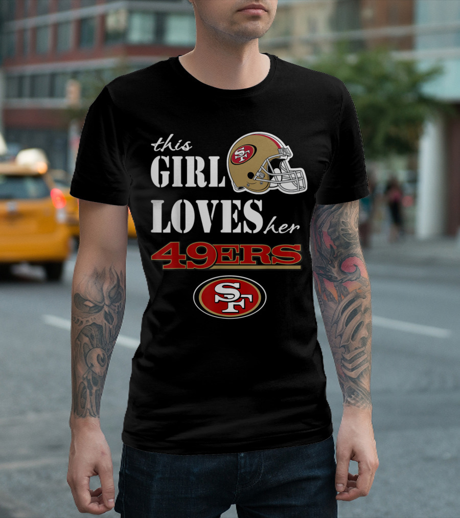 This Girl Loves Her 49ers Football Passion with SF Helmet T-Shirt