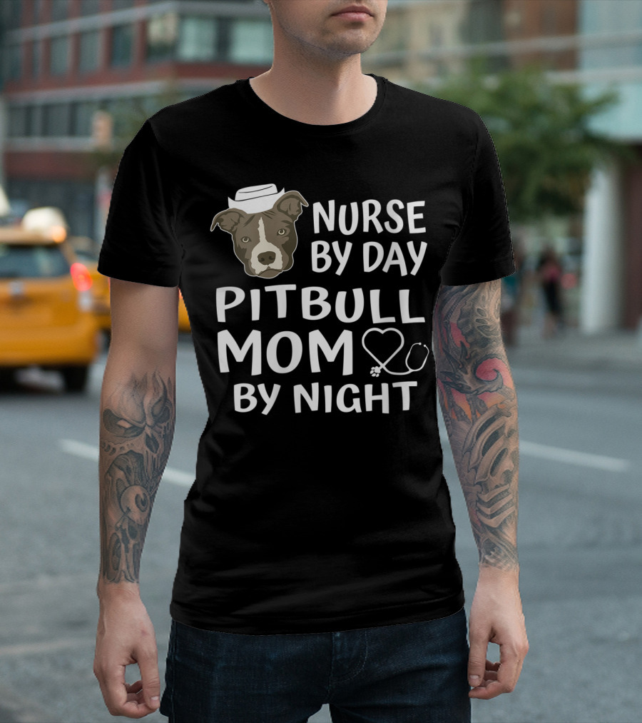 Nurse By Day Pitbull Mom By Night With Dog And Stethoscope T-Shirt