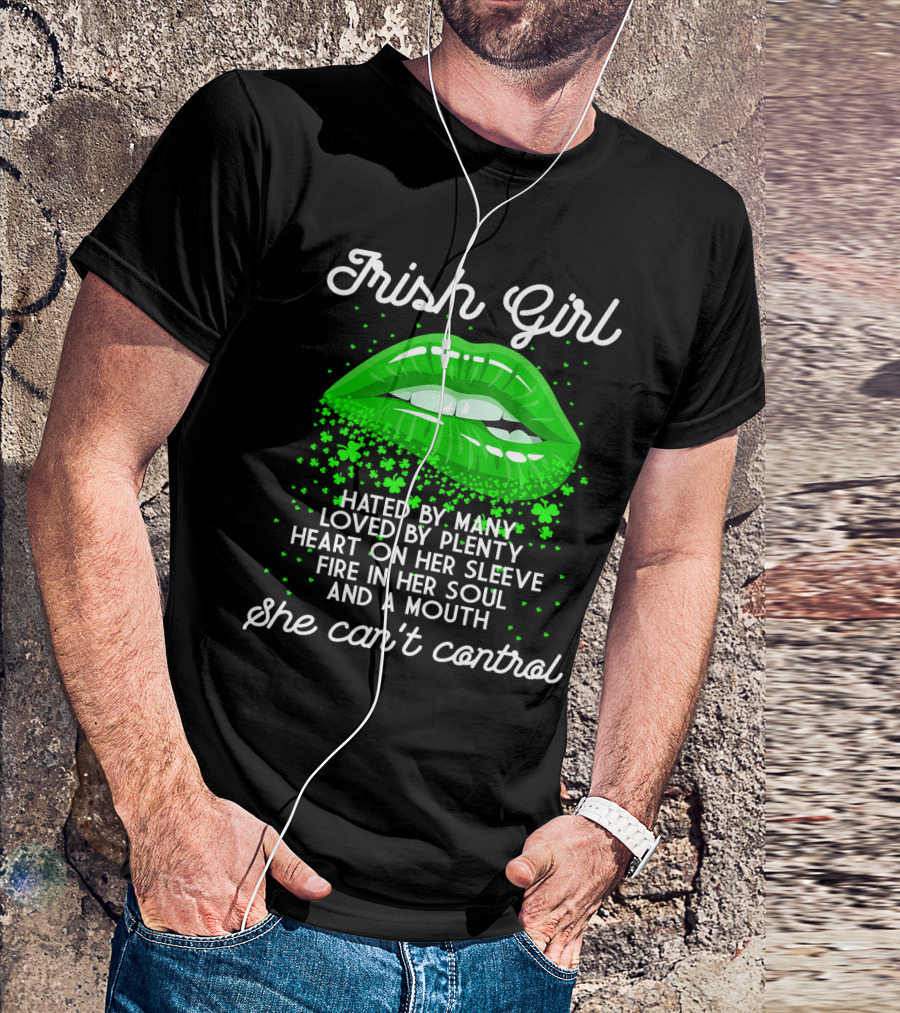 Irish Girl Hated By Many Loved By Plenty Heart On Her Sleeve St Patrick's Day T-Shirt