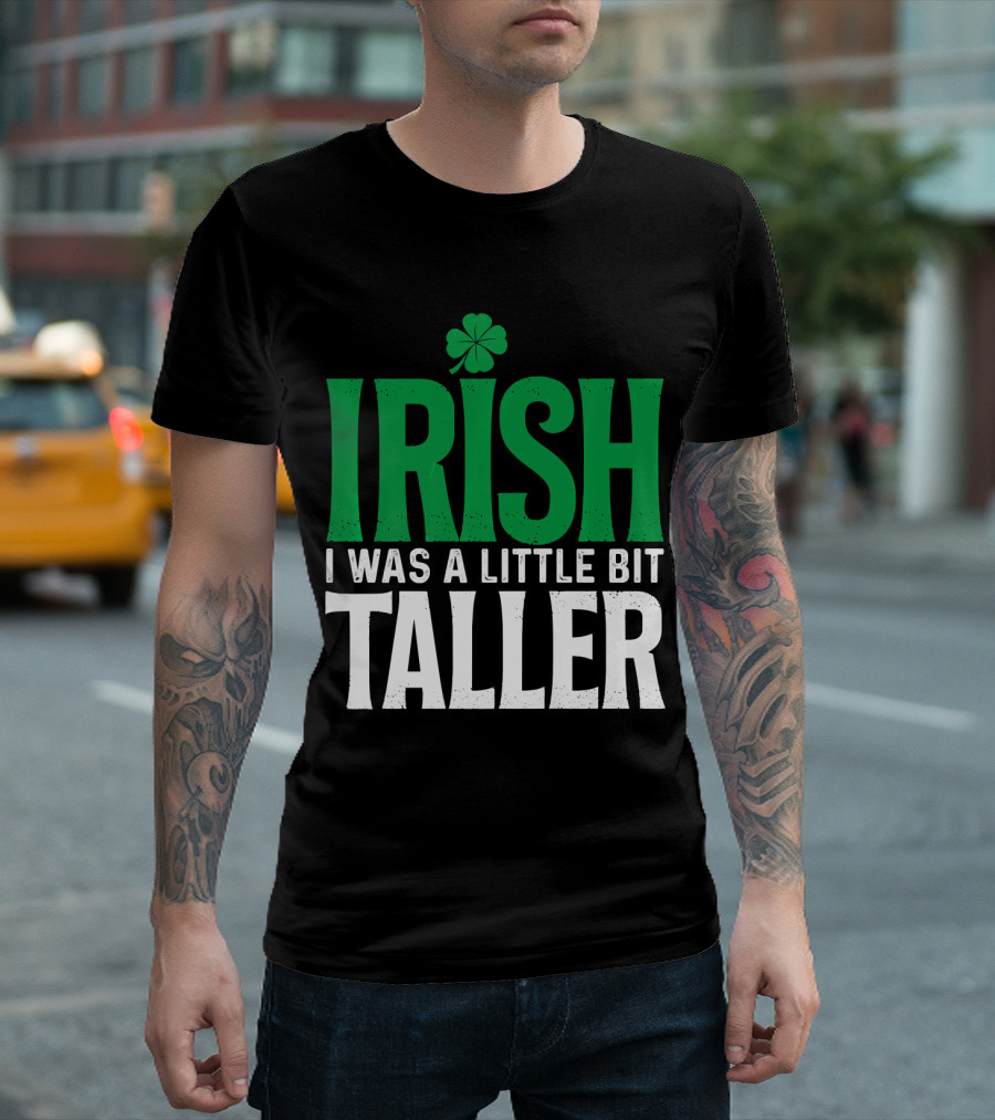 Irish I Was A Little Bit Taller Shamrock T-Shirt
