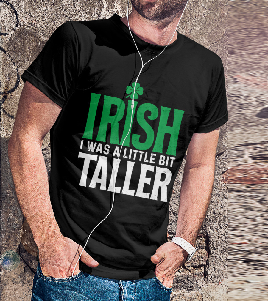 Irish I Was A Little Bit Taller Shamrock T-Shirt