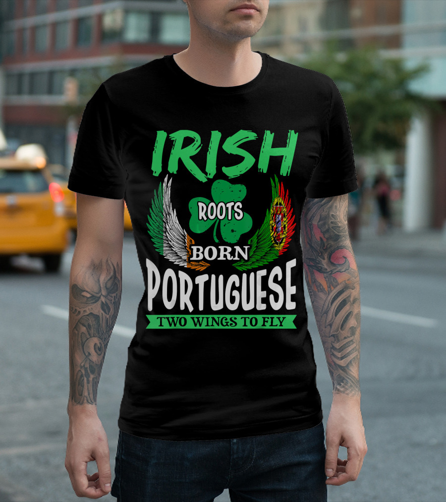 Irish Roots Born Portuguese Shamrock Two Wings To Fly T-Shirt