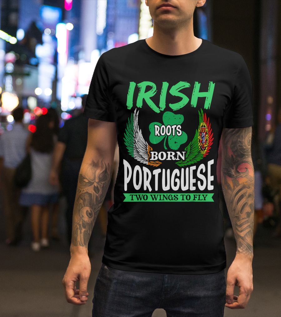 Irish Roots Born Portuguese Shamrock Two Wings To Fly T-Shirt