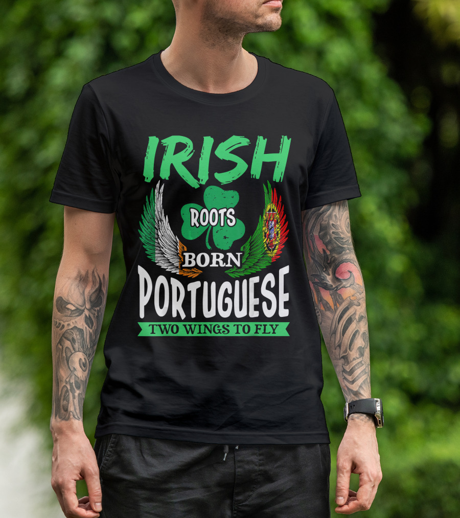 Irish Roots Born Portuguese Shamrock Two Wings To Fly T-Shirt