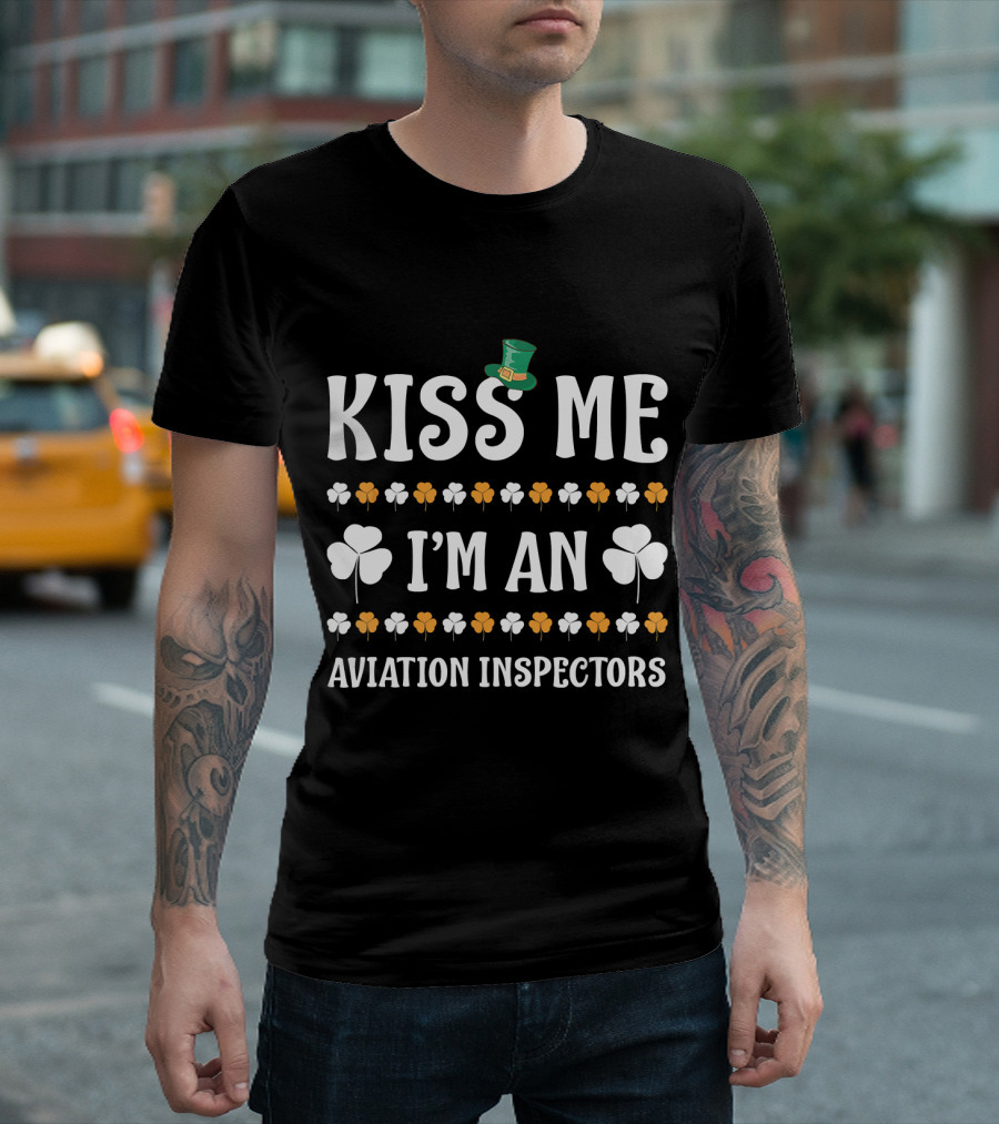 Kiss Me I'm An Aviation Inspectors Irish Shamrocks T-Shirt