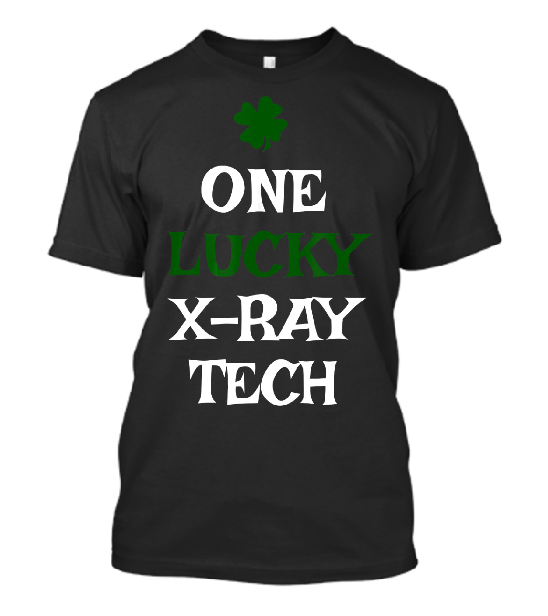 One Lucky X-Ray Tech St Patrick's Day Irish Shamrock T-Shirt