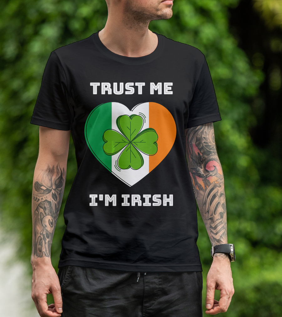 Trust Me I'm Irish Clover Heart Saint Patrick's Day T-Shirt