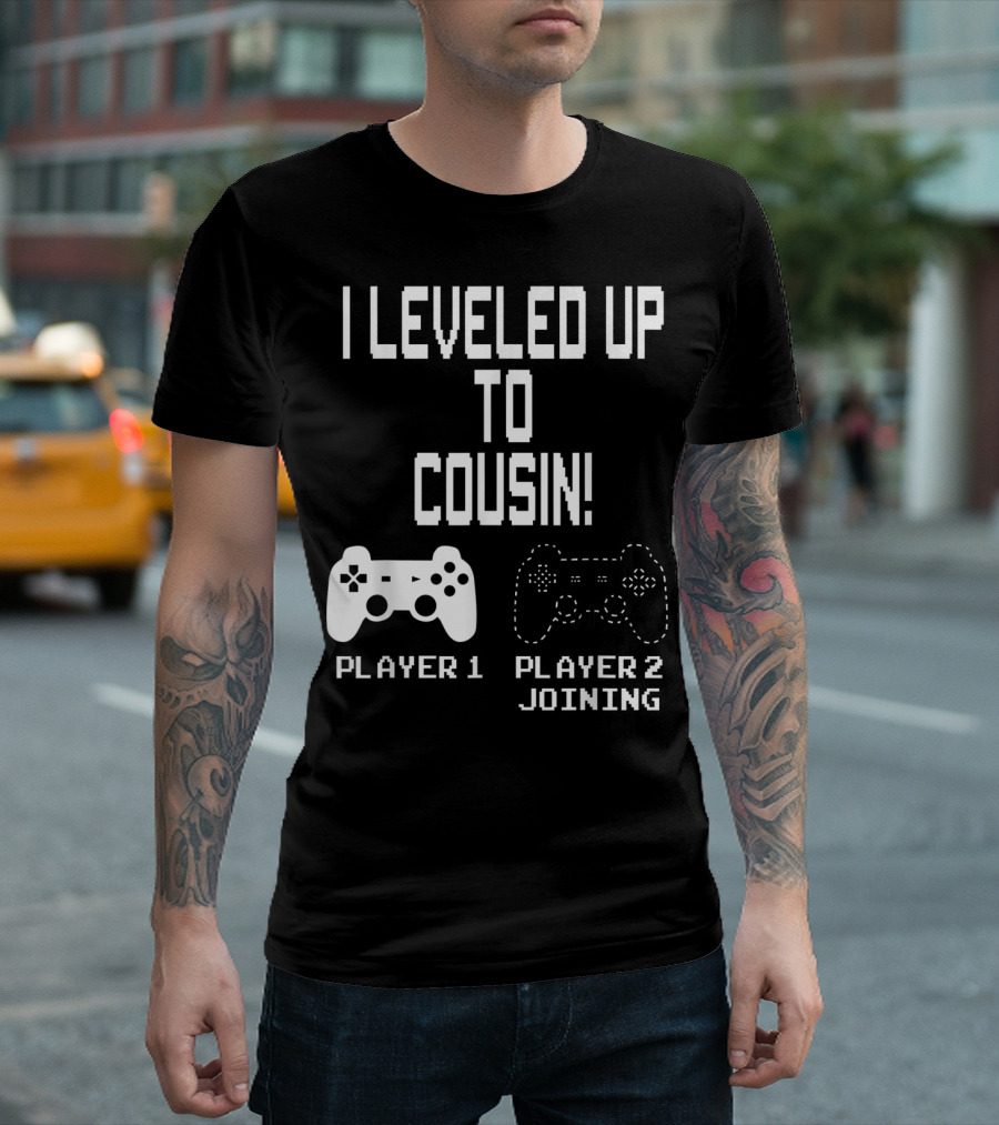 I Leveled Up to Cousin Player 2 Joining Controller T-Shirt