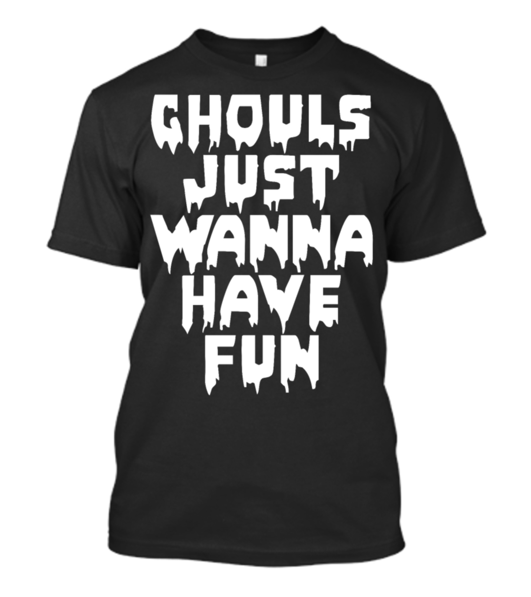 Ghouls Just Wanna Have Fun Halloween T-Shirt