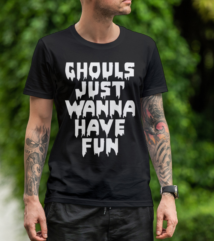 Ghouls Just Wanna Have Fun Halloween T-Shirt