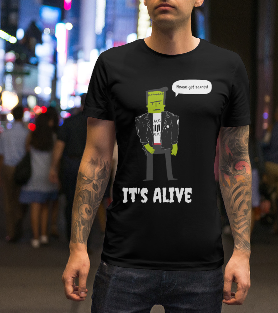 It's Alive Frankenstein Please Get Scared T-Shirt