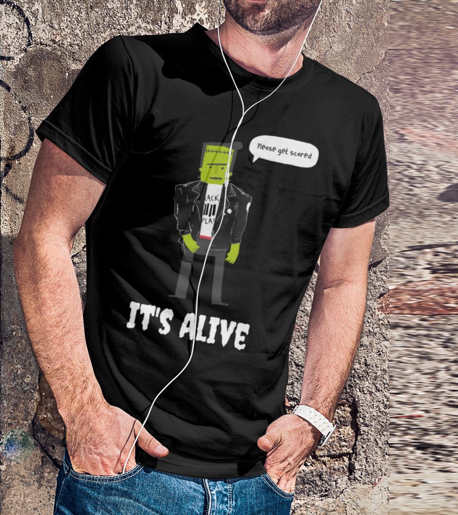 It's Alive Frankenstein Please Get Scared T-Shirt