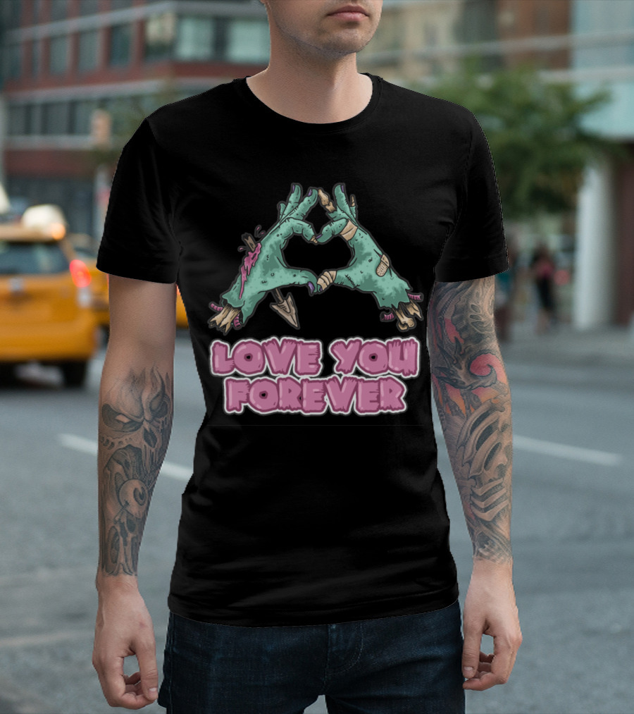Halloween Green Zombie Hands Love You Forever T-Shirt